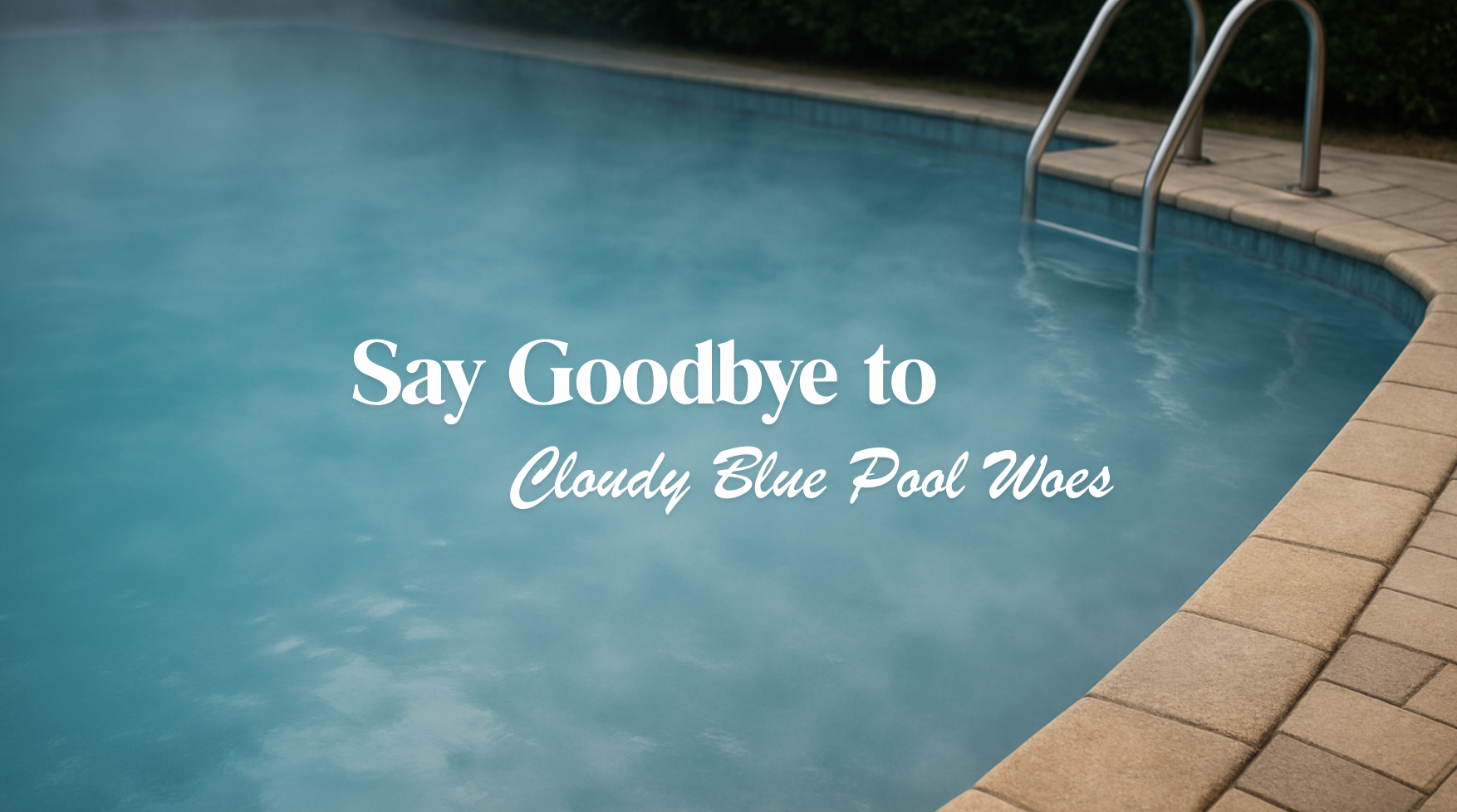 Why is My Pool Cloudy and Blue? Explained!